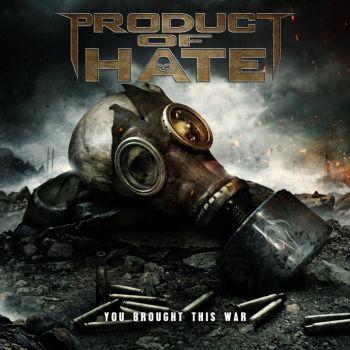 Product of Hate - You Brought This Wa