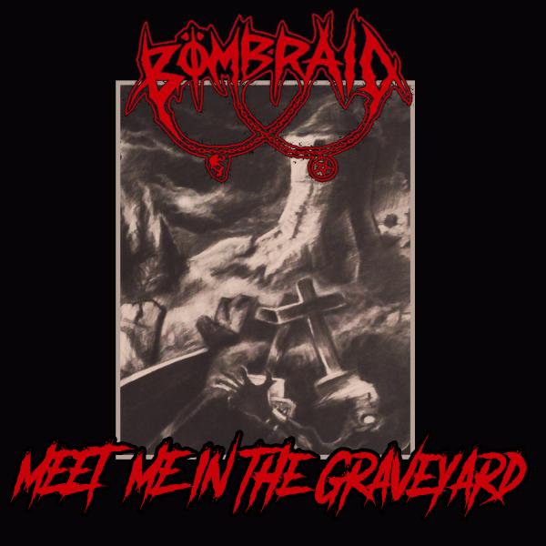 Bömbraid - Meet Me in the Graveyard (Demo)