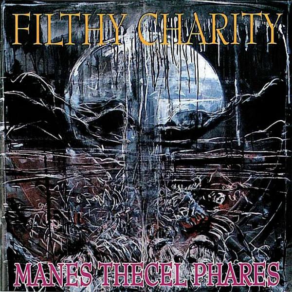 Filthy Charity - Manes Thecel Phares