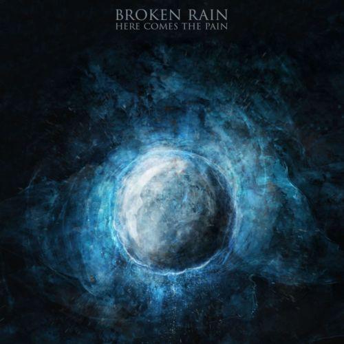 Broken Rain - Here Comes The Pain