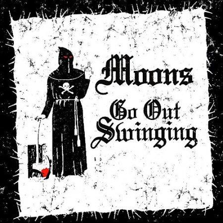 Moons - Go out Swinging