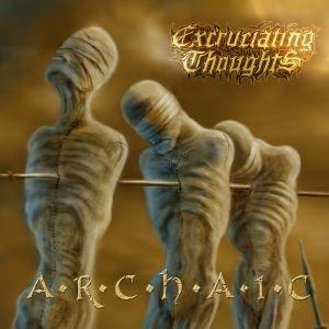 Excruciating Thoughts - Archaic