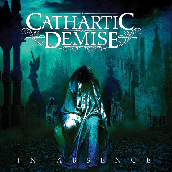 Cathartic Demise - In Absence