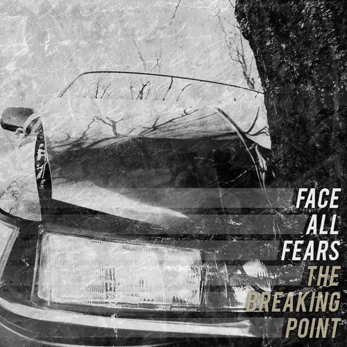 Face All Fears - The Breaking Point
