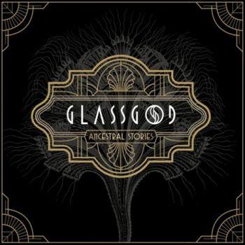 Glassgod - Ancestral Stories