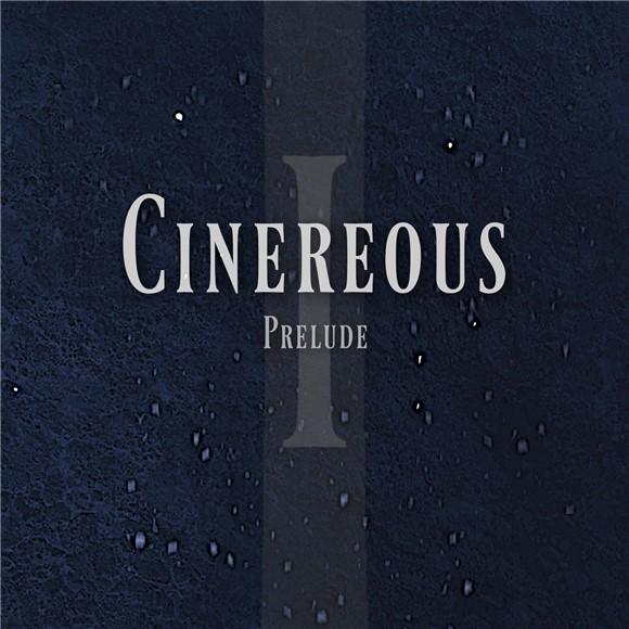 Cinereous - I. Prelude