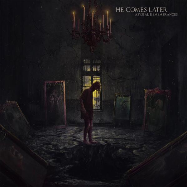 He Comes Later - Abyssal Remembrances (EP)
