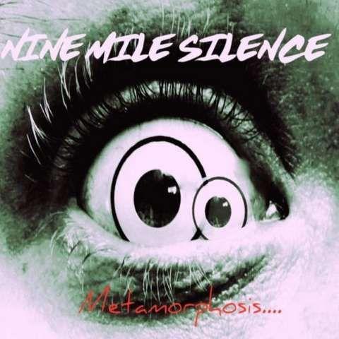 Nine Mile Silence - Metamorphosis