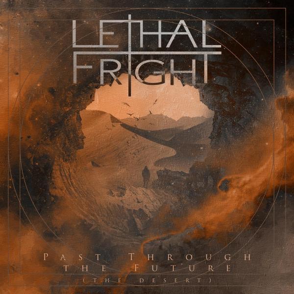 Lethal Fright - Past Through the Future (The Desert)