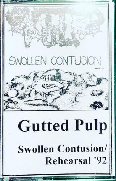 Gutted Pulp - Swollen Contusion &amp; Rehearsal '92 (Compilation)