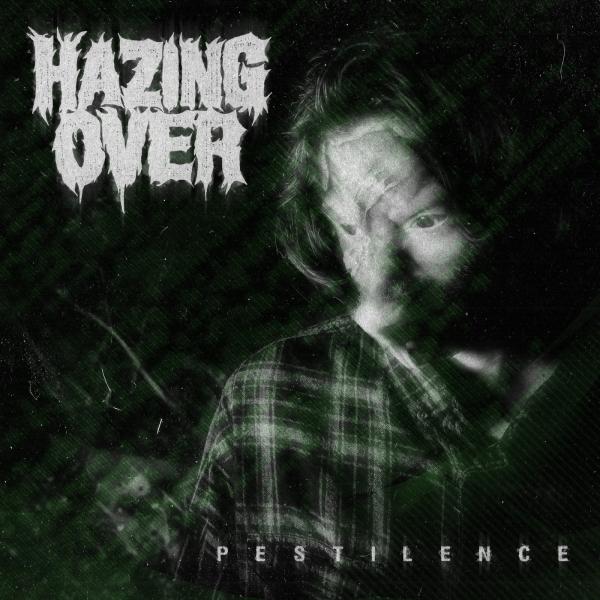 Hazing Over - Pestilence (EP)