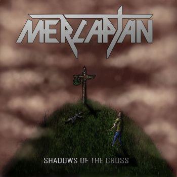 Mercaptan - Shadows Of The Cross