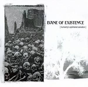 Bane of Existence - Humanity's Splintered Salvation