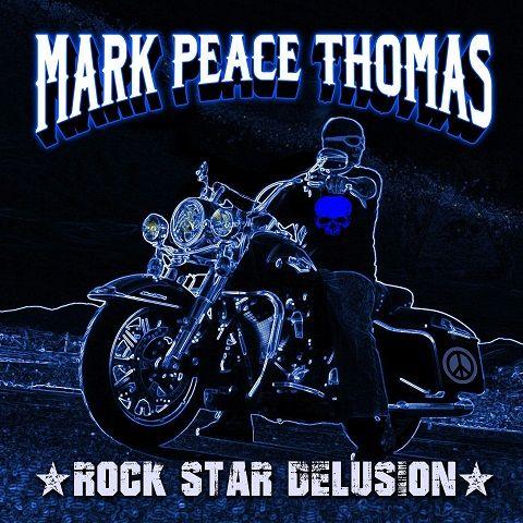 Mark Peace Thomas - Rock Star Delusion