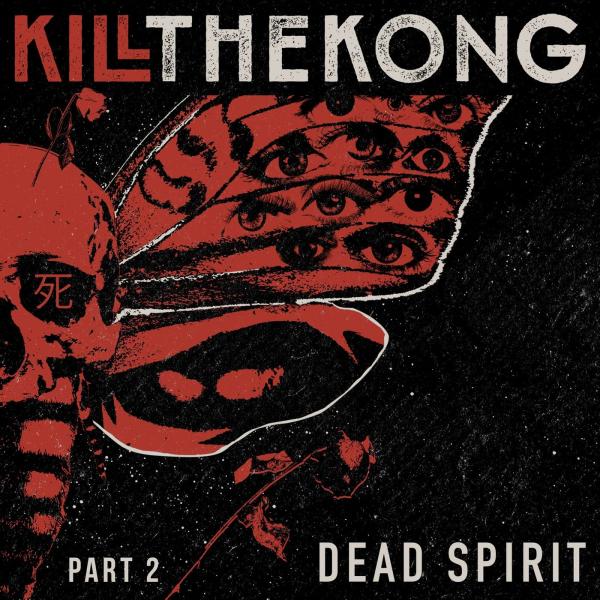 Kill the Kong - Dead Spirit, Pt. 2 (EP)