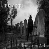 Lunacrypt - Hymns to End All Life (EP)