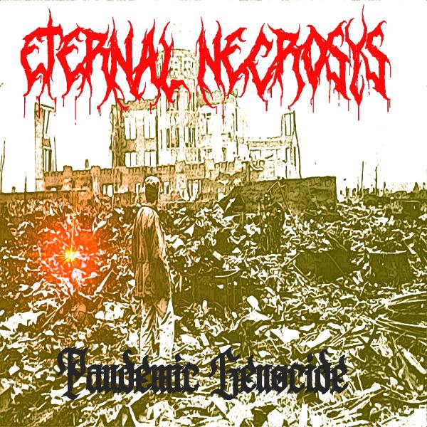 Eternal Necrosys - Pandemic Genocide