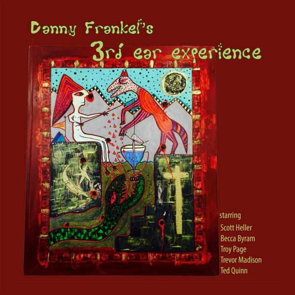 Danny Frankel's 3rd Ear Experience - Danny Frankel's 3rd Ear Experience