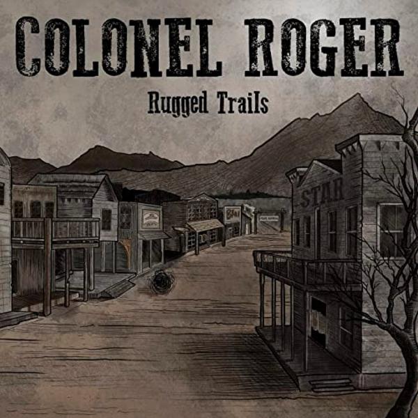 Colonel Roger - Rugged Trails