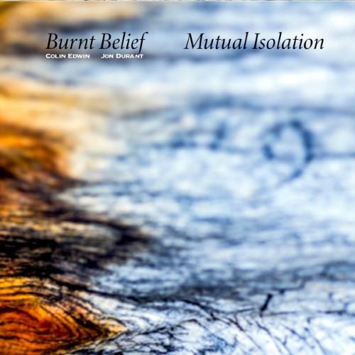 Burnt Belief - Mutual Isolation