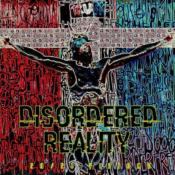 Disordered Reality - 20/21 Visions