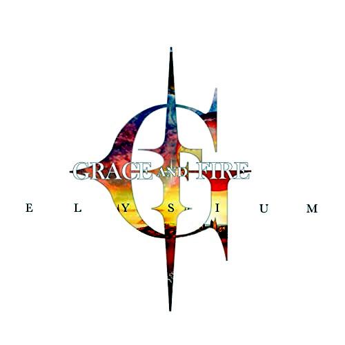 Grace And Fire - Elysium