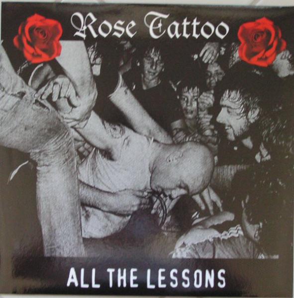 Rose Tattoo - All The Lessons...Live In 81