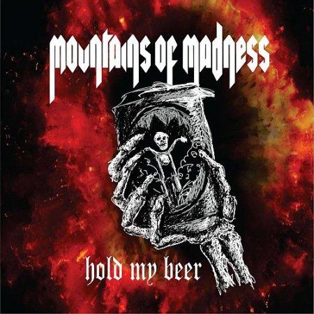 Mountains Of Madness - Hold My Beer