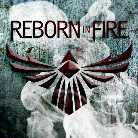 Reborn In Fire - Reborn In Fire