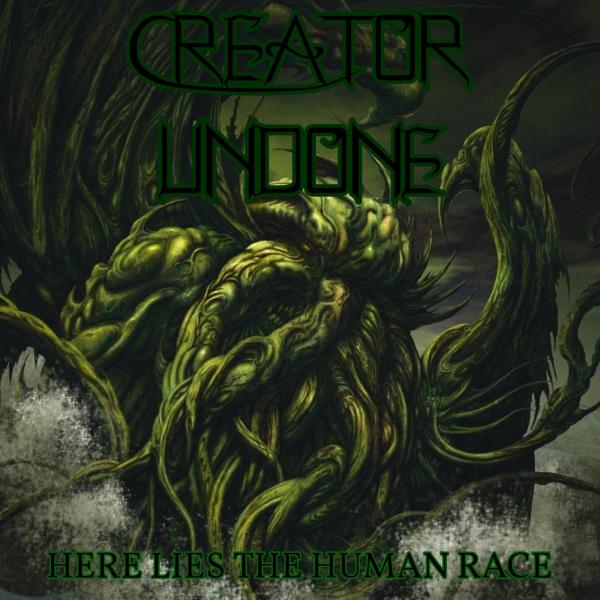 Creator Undone - Here Lies the Human Race