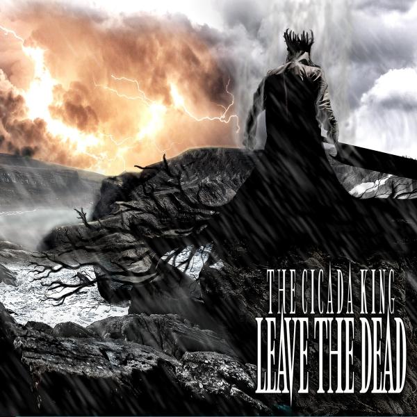 Leave The Dead - The Cicada King (Lossless)