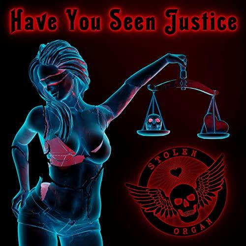 Stolen Organ - Have You Seen Justice