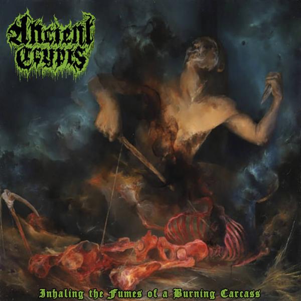 Ancient Crypts - Inhaling the Fumes of a Burning Carcass (EP)