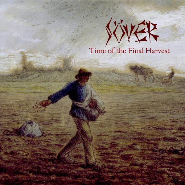 Söver - Time Of The Final Harvest