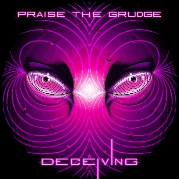 Praise the Grudge - Deceiving