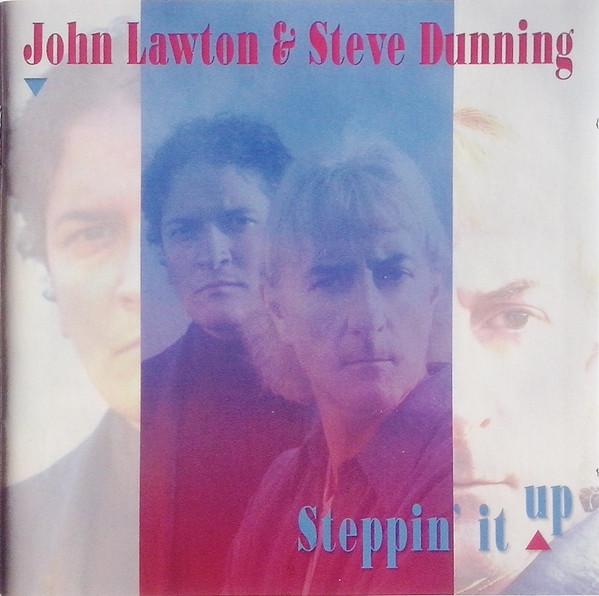 John Lawton &amp; Steve Dunning - Steppin' It Up
