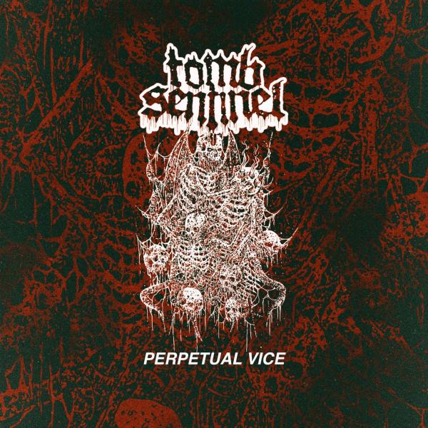 Tomb Sentinel - Perpetual Vice	 (EP)