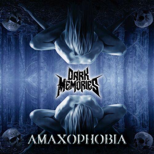 Dark Memories - Amaxophobia