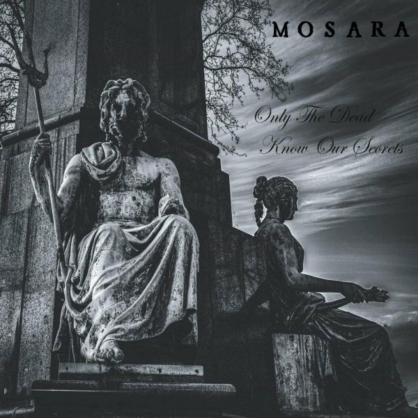 Mosara - Only the Dead Know Our Secrets