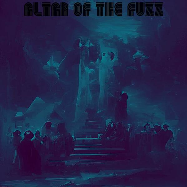 Altar Of The Fuzz - Altar Of The Fuzz (EP)