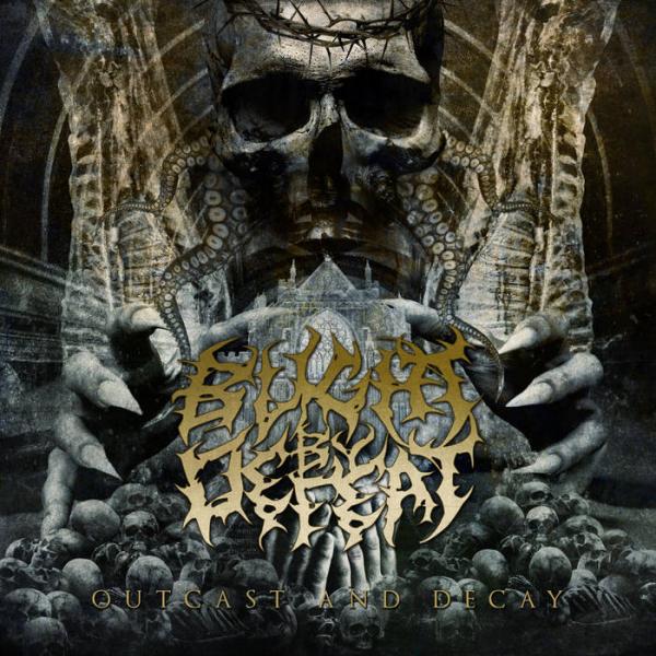 Blight By Defeat - Outcast and Decay