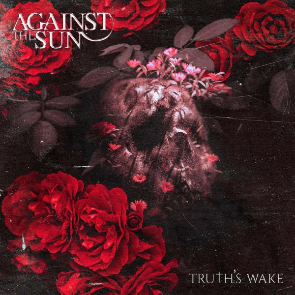 Against the Sun - Truth's Wake (EP)