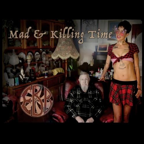 Ebb - Mad &amp; Killing Time