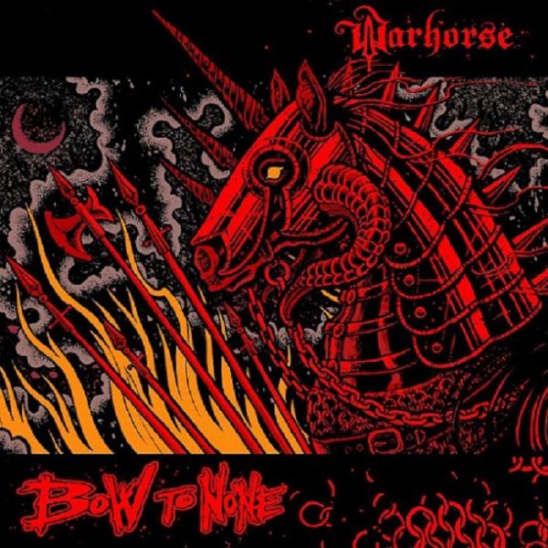 Bow To None - Warhorse