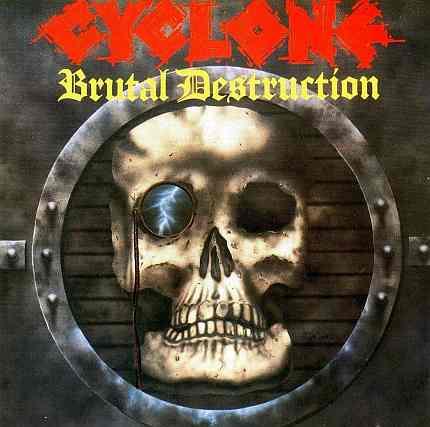 Cyclone - Brutal Destruction (Limited Edition) (Remastered 2007) (lossless)