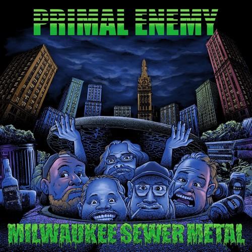 Primal Enemy - Milwaukee Sewer Metal (Upconvert)