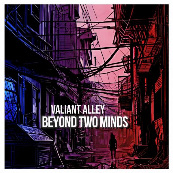 Valiant Alley - Beyond Two Minds (EP)
