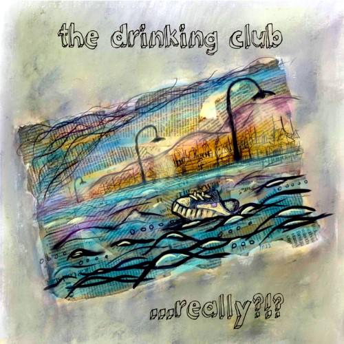 The Drinking Club - ...really?!? (Upconvert)