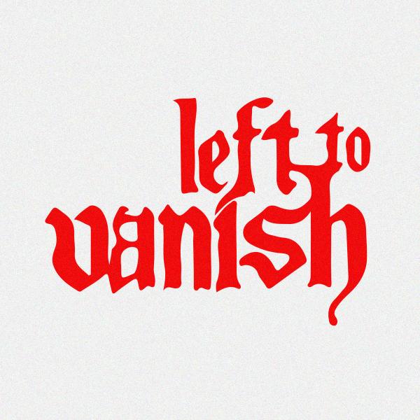 Left To Vanish - Discography (2005 - 2023)