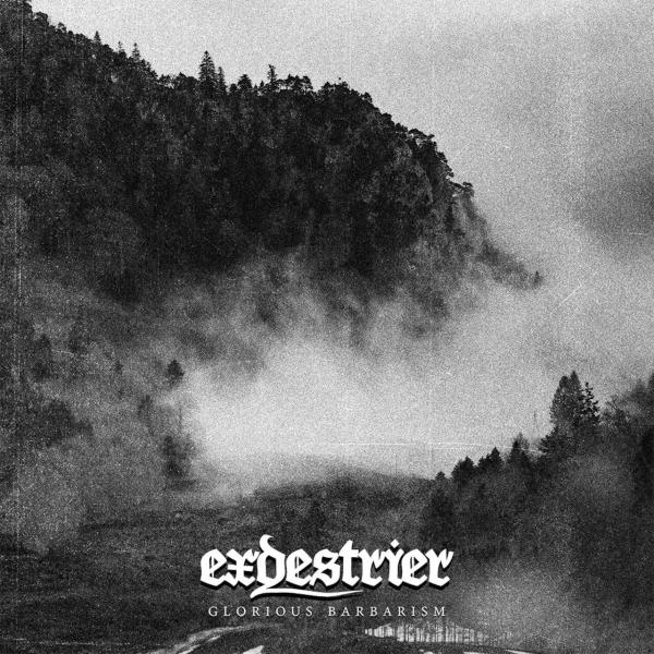 Exdestrier - Glorious Barbarism (EP) (Lossless)